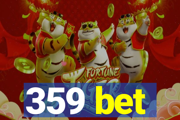 359 bet